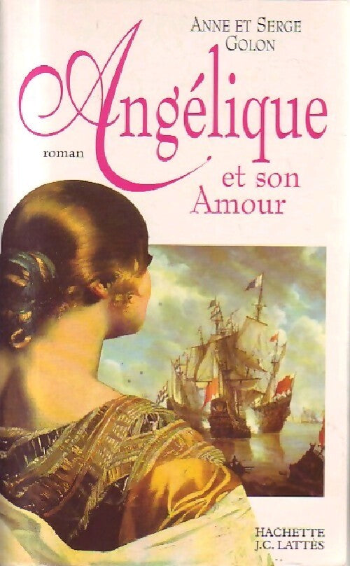 Angélique et son amour - Anne Golon - Livre