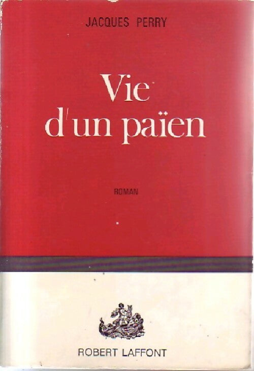 Livrenpoche : Vie d'un païen Tome I - Jacques Perry - Livre