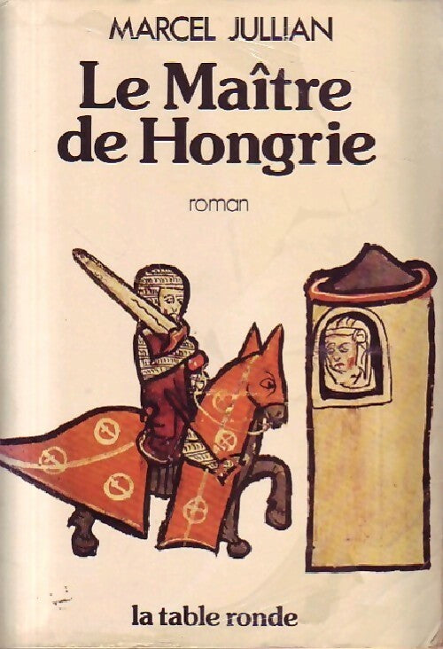 Livrenpoche : Le maître de Hongrie - Marcel Jullian - Livre