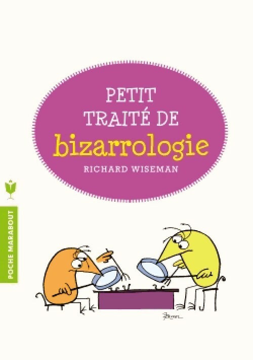 Livrenpoche : Petit traité de bizarrologie - Richard Wiseman - Livre