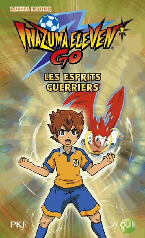 Inazuma eleven Go Tome I : Les esprits guerriers - Michel Leydier -  Pocket jeunesse - Livre