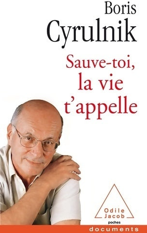 Livrenpoche : Sauve-toi, la vie t'appelle - Boris Cyrulnik - Livre