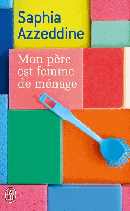 Livrenpoche : Mon père est femme de ménage - Saphia Azzadine - Livre