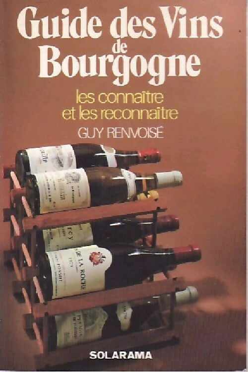 Livrenpoche : Guide des vins de Bourgogne - Guy Renvoisé - Livre