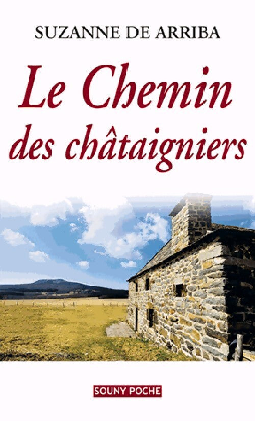 Le chemin des châtaigniers - Suzanne De Arriba - Livre