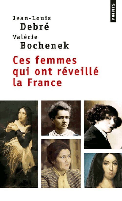 Livrenpoche : Ces femmes qui ont réveillé la France - Jean-Louis Debré, Valérie Bochenek - Livre