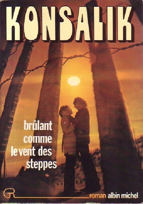 Livrenpoche : Brûlant comme le vent des steppes - Heinz G. Konsalik - Livre