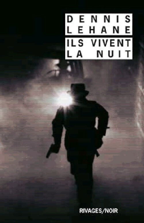 Livrenpoche : Ils vivent la nuit - Dennis Lehane - Livre