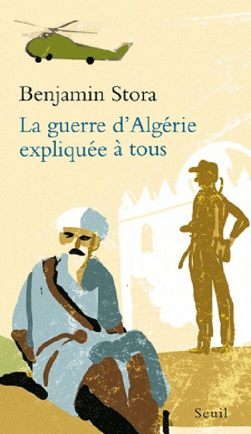 Livrenpoche : La guerre d'Algérie expliquée à tous - Benjamin Stora - Livre