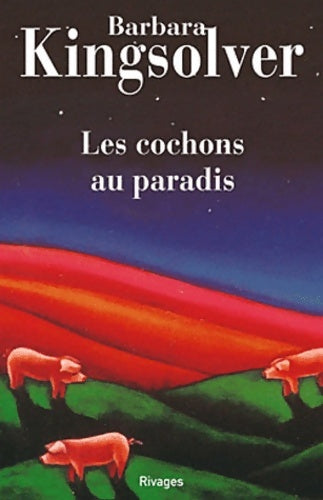 Livrenpoche : Les cochons au paradis - Barbara Kingsolver - Livre