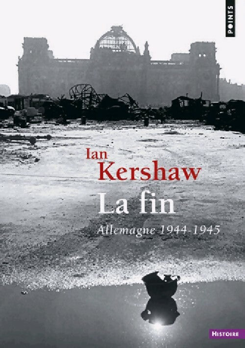 La fin. Allemagne 1944-1945 - Ian Kershaw - Livre