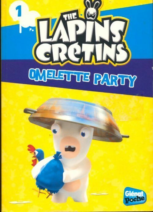 Livrenpoche : The lapins crétins Tome I : Omelette party - Fabrice Ravier - Livre