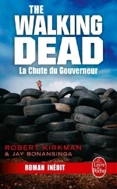 Livrenpoche : The Walking Dead Tome III : La chute du gouverneur - Jay R. Bonansinga, Robert Kirkman - Livre