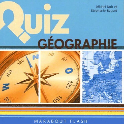 Quiz géographie - Michel Noir, Stéphanie Bouvet - Livre