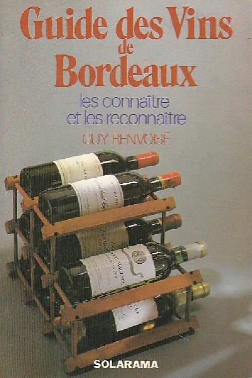 Livrenpoche : Guide des vins de Bordeaux - Guy Renvoisé - Livre