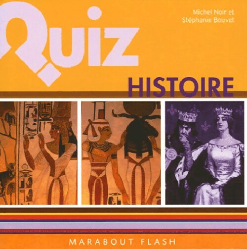 Livrenpoche : Quiz histoire - Michel Noir, Stéphanie Bouvet - Livre
