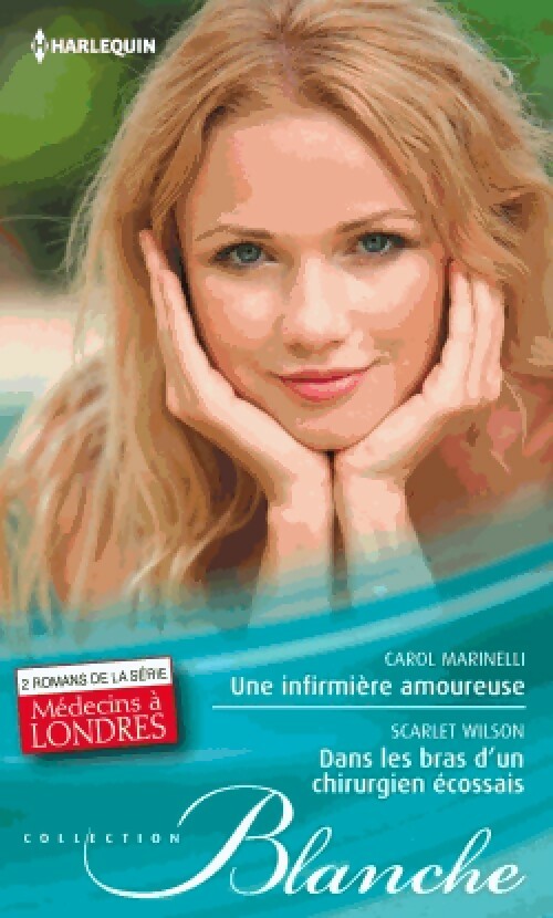 Livrenpoche : Une infirmière amoureuse / Dans les bras d'un chirurgien écossais - Carol Marinelli, Scarlet Wilson - Livre