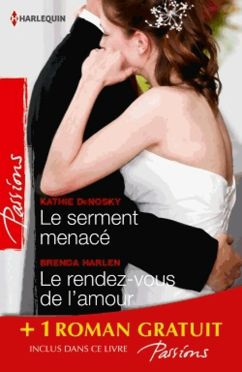 Livrenpoche : Le serment menacé / Le rendez-vous de l'amour / La femme d'un autre - Diana Palmer, Kathie DeNosky, Brenda Harlen - Livre
