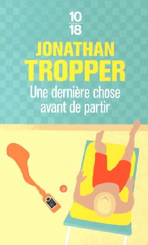 Livrenpoche : Une dernière chose avant de partir - Jonathan Tropper - Livre
