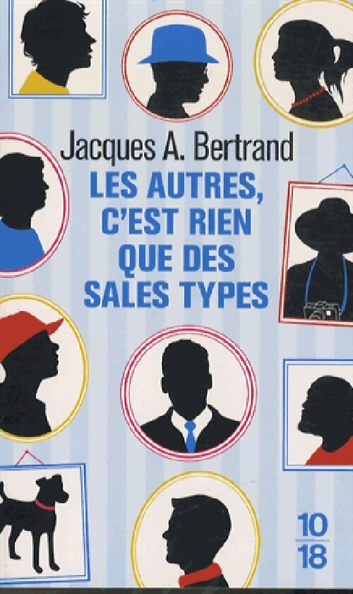 Livrenpoche : Les autres, c'est rien que des sales types - Jacques A. Bertrand - Livre