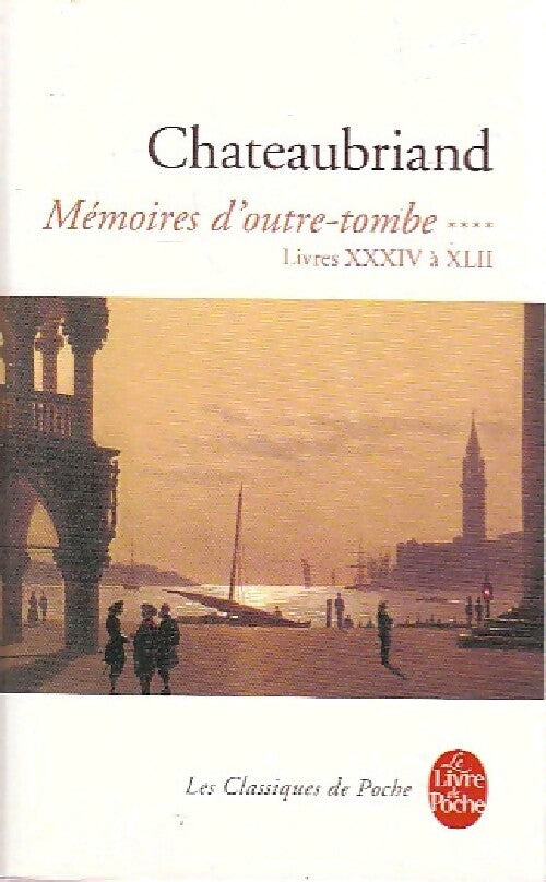 Mémoires d'Outre Tombe Tome IV - François René Chateaubriand - Livre