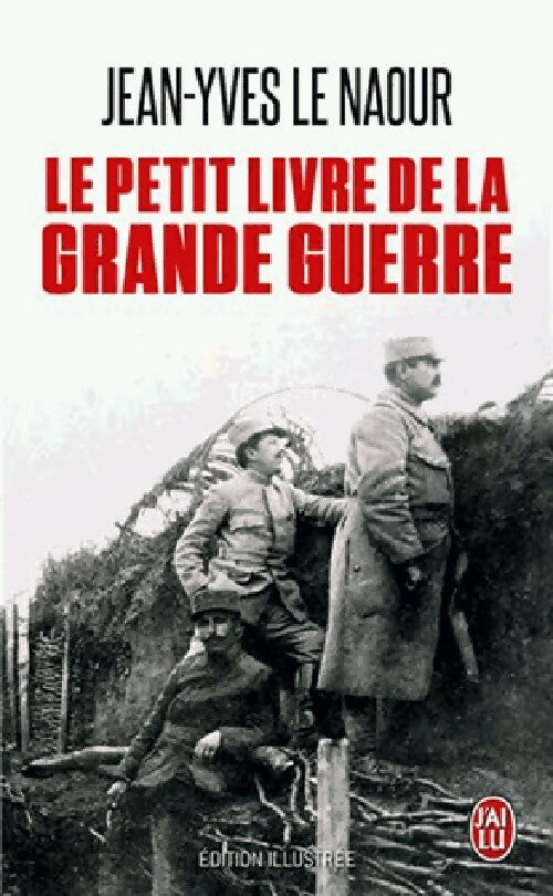 Livrenpoche : Le petit livre de la Grande Guerre - Jean-Yves Le Naour - Livre