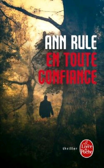 En toute confiance - Ann Rule - Livre