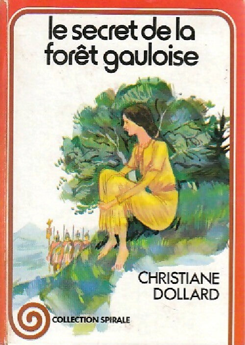 Livrenpoche : Le secret de la forêt gauloise - Christiane Dollard - Livre