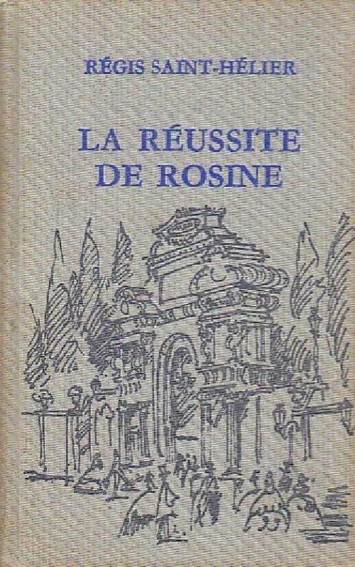 Livrenpoche : La réussite de Rosine - Régis Saint-Hélier - Livre