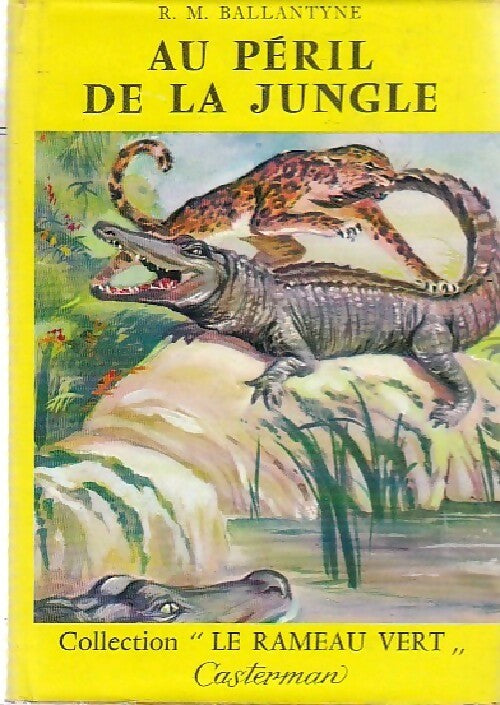Au péril de la jungle - R.M. Ballantyne -  Le rameau vert - Livre