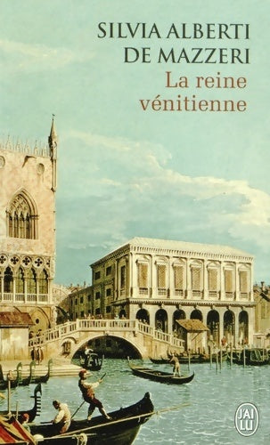 Livrenpoche : La reine vénitienne - Silvia Alberti de Mazzeri - Livre
