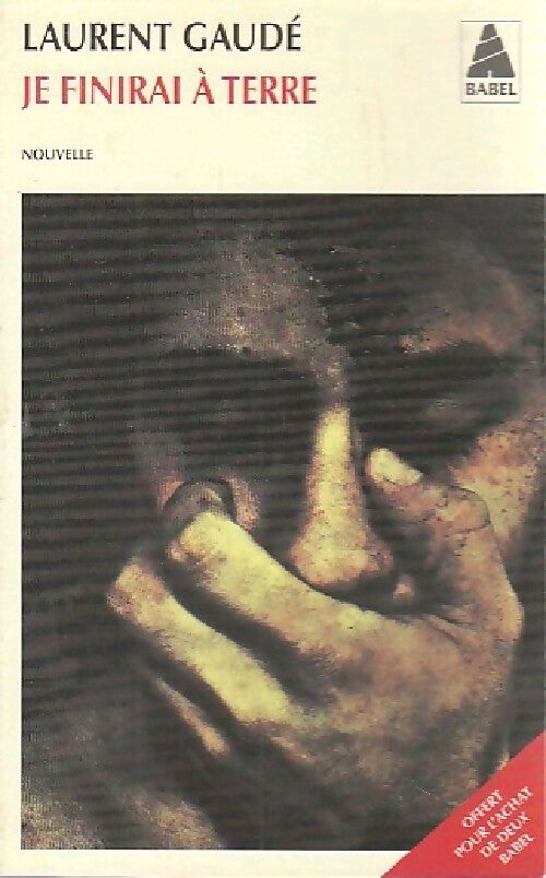 Livrenpoche : Je finirai à terre - Laurent Gaudé - Livre