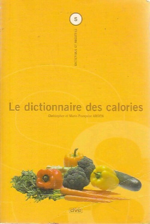 Le dictionnaire des calories - Christopher Arden -  Santé DVE - Livre