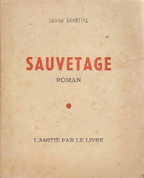 Sauvetage   - Louise Martial -  Amitié par le livre GF - Livre