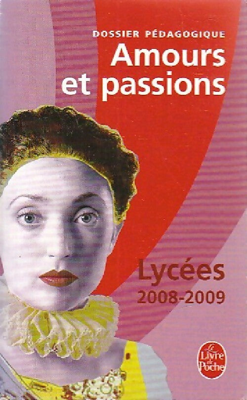 Livrenpoche : Amours et passions - Lycées 2008-2009 - Inconnu - Livre