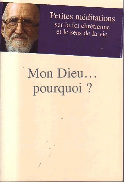 Livrenpoche : Mon Dieu... Pourquoi ? - Abbé Pierre - Livre