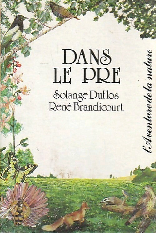 Dans le pré - René Brandicourt ; Solange Duflos -  L'aventure de la nature - Livre