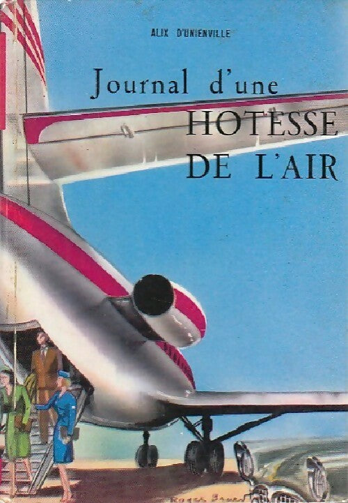 Livrenpoche : Journal d'une hôtesse de l'air - Alix D'Unienville - Livre