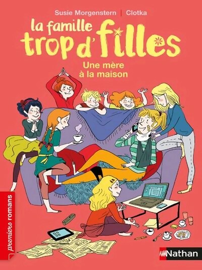 Livrenpoche : La famille trop d'filles : Une mère à la maison - Susie Morgenstern, Clotka - Livre