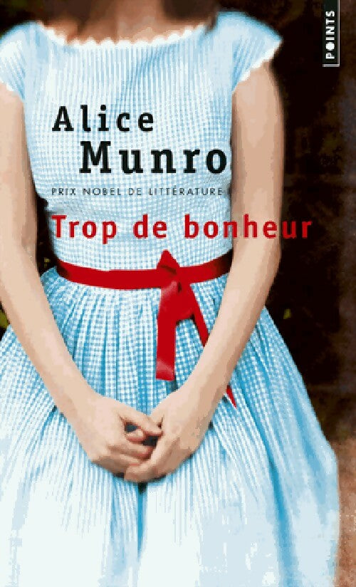 Livrenpoche : Trop de bonheur - Alice Munro - Livre