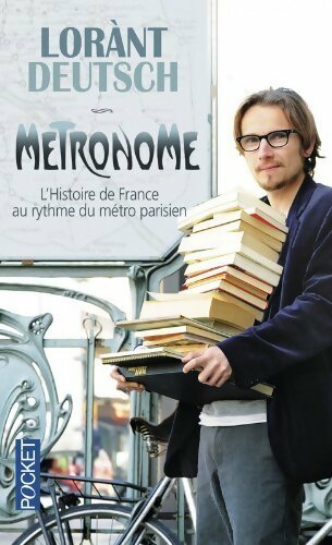 Métronome. L'histoire de France au rythme du métro parisien - Lorant Deutsch -  Pocket - Livre
