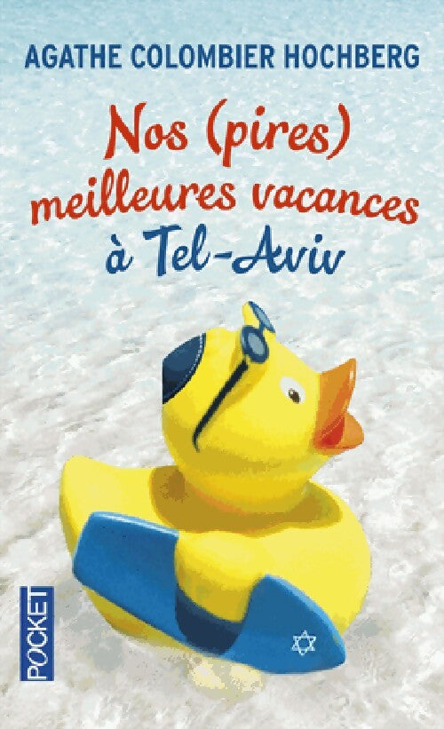 Livrenpoche : Nos (pires) meilleures vacances à Tel-Aviv - Agathe Colombier-Hochberg - Livre