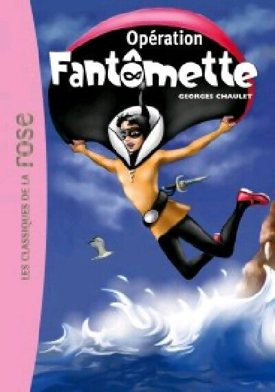 Livrenpoche : Opération Fantômette - Georges Chaulet - Livre