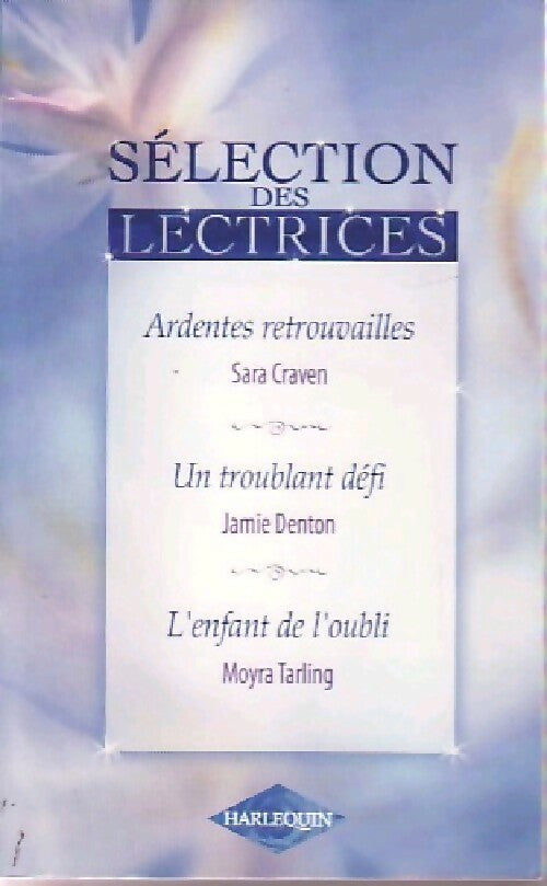Livrenpoche : Ardentes retrouvailles / Un troublant défi / L'enfant de l'oubli - Sara Craven, Moyra Tarling, Jamie Denton - Livre