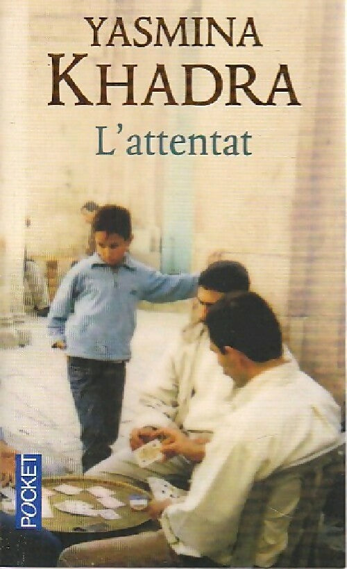 Livrenpoche : L'attentat - Yasmina Khadra - Livre