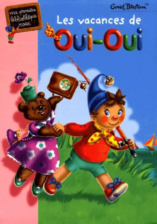 Livrenpoche : Les vacances de Oui-Oui - Enid Blyton - Livre