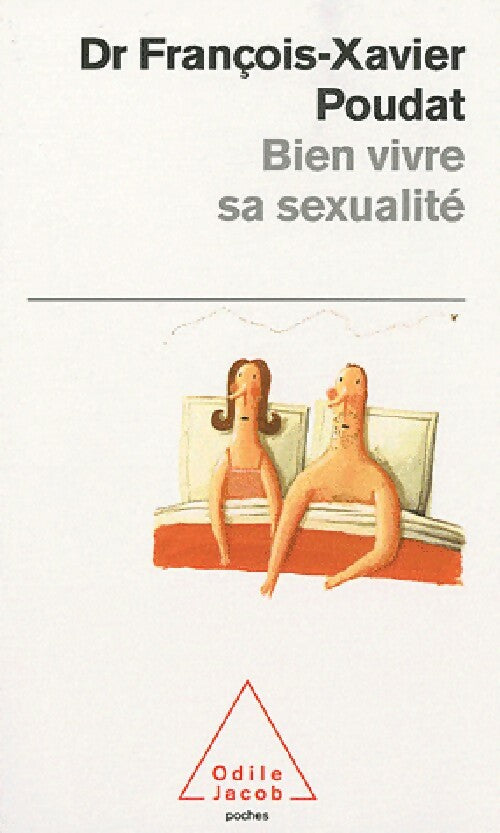 Livrenpoche : Bien vivre sa sexualité - François-Xavier Poudat - Livre
