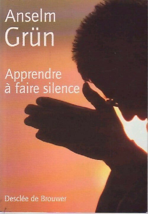 Livrenpoche : Apprendre à faire silence - Anselm Grün - Livre
