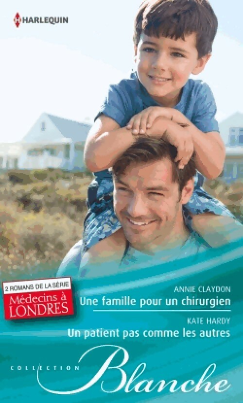 Livrenpoche : Une famille pour un chirurgien / Un patient pas comme les autres - Kate Hardy, Annie Claydon - Livre