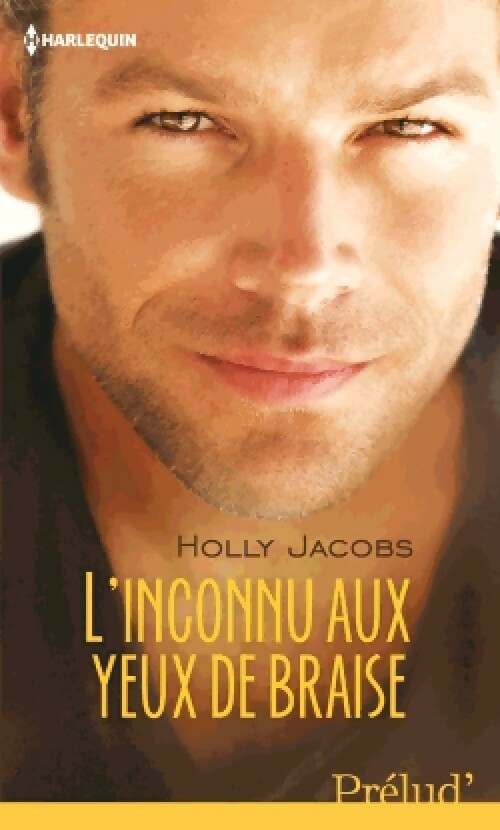 Livrenpoche : L'inconnu aux yeux de braise - Holly Jacobs - Livre